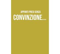Appunti presi senza convinzione: Taccuino a righe A5 | 130 pagine per idee, liste e pensieri quotidiani | Copertina divertente | Perfetto come regalo originale