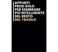 Appunti Presi Solo per Sembrare più Intelligente del Resto del Tavolo: Taccuino per appunti. / idea regalo Per tutti quelli che ami.