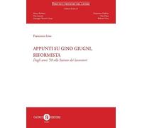 Appunti su Gino Giugni, riformista. Dagli anni '50 allo Statuto dei lavoratori (Diritto e processo del lavoro)