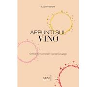 Appunti sul vino. Schede per annotare i propri assaggi (Degustare il vino)