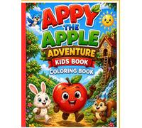 Appy The Apple Adventure Coloring Book for Kids Ages 3-8: Fun Story-Based Coloring Book with Cute Animals, Easy Pages, and Creative Activities for Boys & Girls