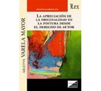 Apreciacion De La Originalidad En La Pintura Desde El Derecho De Autor