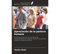 Apreciación de la postura humana: Un enfoque preliminar de la accesión del comportamiento para mejorar el sistema de vigilancia mediante inteligencia artificial