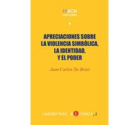 Apreciaciones sobre la violencia simbólica, la identidad y el poder: seguido de Violencia y transformación. Laberintos grupales e institucionales en lo social-histórico: Volume 1 (Cuadernos Mínimos)