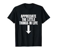 Apreciar Las Pequeñas Cosas En La Vida Divertido Desquiciado Mordaza Meme Camiseta