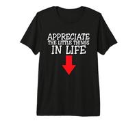 Apreciate The Little Things In Life Arrow Funny Adult Joke Camiseta Premium