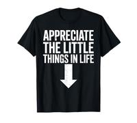 Apreciate The Little Things In Life Funny Arrow Quote Camiseta
