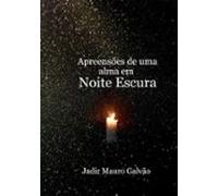 Apreensões De Uma Alma Em Noite Escura (ebook)