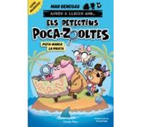 Aprèn a llegir amb Els detectius Poca-zooltes 5. Pota-ranca la pirata
