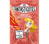Aprèn a llegir amb les Fantasticotes 5. L'Eulàlia i el problema de la gàbia: En lletra MAJÚSCULA per aprendre a llegir (llibres per a nens a partir de 5 anys)