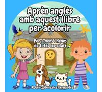 Aprèn anglès amb aquest llibre per acolorir: Per a nens i nenes de totes les edats