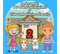 Aprèn anglès Per a nens i principiants 2 Llibre amb dibuixos divertits: Per a nens i nenes de totes les edats !