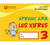 Aprenc Amb Les Xifres Matematiques E. Infantil 4-5 Anys: Quadern 3