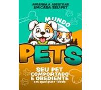 Aprenda A Adestrar Em Casa Seu Pet (ebook)