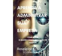 APRENDA A ADMINISTRAR SUA EMPRESA: COM JESUS O MAIOR COACH DE TODOS OS TEMPOS