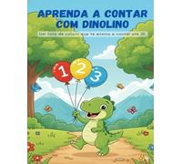 Aprenda a contar com Dinolino: Um livro de colorir que te ensina a contar até 10.