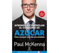 Aprenda a controlar el consumo de azúcar: Cómo conseguir una vida más saludable (Fuera de colección)