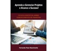 Aprenda A Gerenciar Projetos E Alcance O Sucesso (ebook)