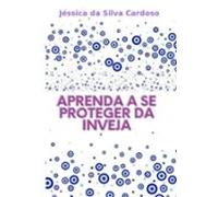 Aprenda A Se Proteger Da Inveja (ebook)