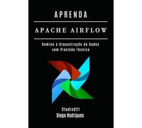 APRENDA AIRFLOW: Domine a Orquestração de Dados com Precisão Técnica (Data Extreme Brasil)