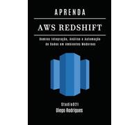 APRENDA AWS REDSHIFT: Domine Integração, Análise e Automação de Dados em Ambientes Modernos (Data Extreme Brasil)