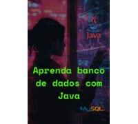 Aprenda Banco De Dados Com Java (ebook)