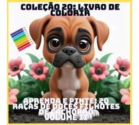 APRENDA E PINTE: 20 RAÇAS DE DOCES FILHOTES DE CACHORRO VOLUME II (COLEÇÃO 20: LIVRO DE COLORIR)