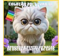 APRENDA E PINTE: 20 RAÇAS DE DOCES FILHOTES DE GATO (COLEÇÃO 20: LIVRO DE COLORIR)