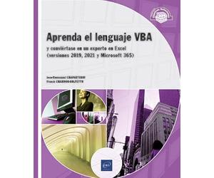 Aprenda el lenguaje VBA y conviértase en un experto en Excel: Versiones 2019, 2021 y Microsoft 365 (Objetivo: Soluciones)