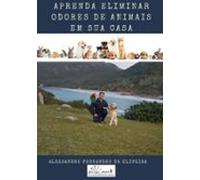 Aprenda Eliminar Odores De Animais Em Sua Casa (ebook)
