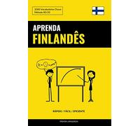 Aprenda Finlandês - Rápido / Fácil / Eficiente: 2000 Vocabulários Chave