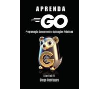 APRENDA GO: Programação Concorrente e Aplicações Práticas (FRAMEWORKS DEVWEB BRASIL)
