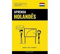 Aprenda Holandês - Rápido / Fácil / Eficiente: 2000 Vocabulários Chave