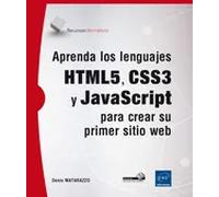 Aprenda los lenguajes HTML5, CSS3 y Javascript para crear su primer sitio web | Denis Matarazzo