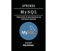 APRENDA MySQL: Domine Bancos de Dados Relacionais com Performance e Segurança: 12 (Data Extreme Brasil)