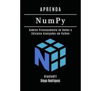 APRENDA NumPy: Domine Processamento de Dados e Cálculos Avançados em Python (Data Extreme Brasil)