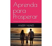 Aprenda para Prosperar: Estratégias de Sucesso usando a PNL e o Coaching (Desenvolvimento Pessoal)