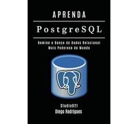 APRENDA PostgreSQL: Domine o Banco de Dados Relacional Mais Poderoso do Mundo (Data Extreme Brasil)