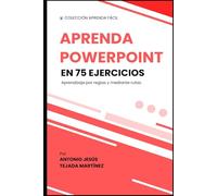 Aprenda Powerpoint en 75 ejercicios: Aprendizaje practicando y mediante rutas. (Aprende fácil)