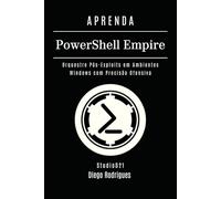 APRENDA PowerShell Empire: Orquestre Pós-Exploits em Ambientes Windows com Precisão Ofensiva (kali lINUX & frameworks brasil)