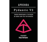 APRENDA PYDANTIC V2: Domine Modelagem e Validação de Dados com Alta Performance: 10 (Data Extreme Brasil)