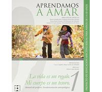 Aprendamos a Amar 5-10. Manual teórico. Fundamentación antropológica