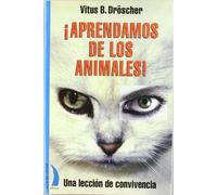 Aprendamos de los animales : una lección de convivencia