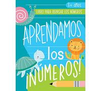 Aprendamos los números: Libro para repasar los números: 3+ años
