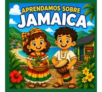 Aprendamos Sobre Jamaica: Un Divertido Libro Infantil Sobre la Cultura, Historia, Música, Naturaleza y Personas de Jamaica (Aprendamos Sobre el Mundo)