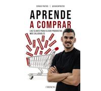 Aprende a comprar: Las claves para elegir productos más saludables (Libros singulares)