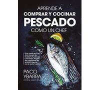 Aprende a comprar y cocinar pescado como un chef (Gastronomía)