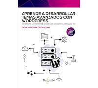 Aprende a desarrollar temas avanzados con WordPress: Construye un motor de reservas y un sistema de pagos TPV (SIN COLECCION)