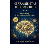 Aprende a desarrollar tus habilidades: Con las herramientas del Coaching Vol.3 (Quiero aprender Coaching)