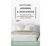 Aprende a descansar: El Metodo De Las 7d Para Cuidar Tu Bienestar Fisico, Mental Y Emocional (SIN COLECCION)